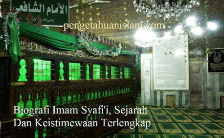Biografi Imam Syafi'i, Sejarah Dan Keistimewaan Terlengkap