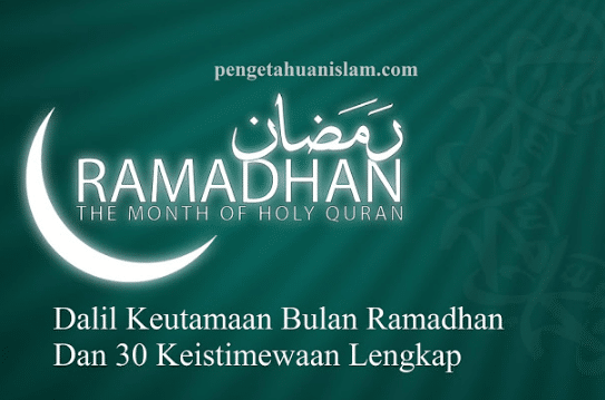 Dalil Keutamaan Bulan Ramadhan Dan 30 Keistimewaan Lengkap