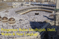 Pengertian Bulan Dzulhijjah, Dalil, Waktu & Niat Lengkap