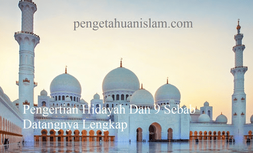 Pengertian Hidayah Dan 9 Sebab Datangnya Lengkap