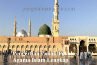 Pengertian Pokok-Pokok Agama Islam Lengkap