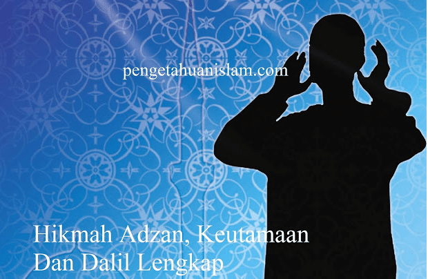 Hikmah Adzan, Keutamaan Dan Dalil Lengkap