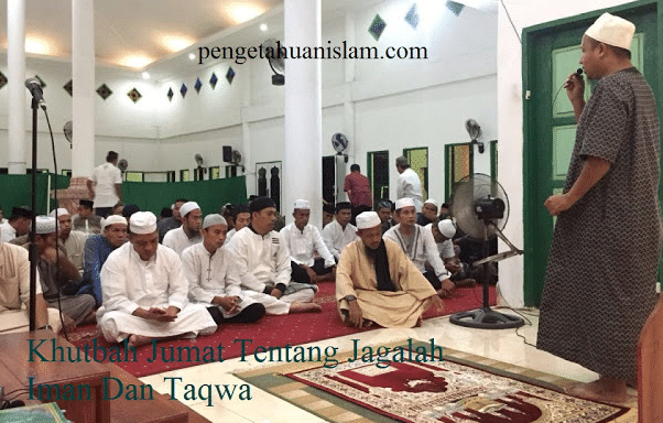 Khutbah Jumat Tentang Jagalah Iman Dan Taqwa