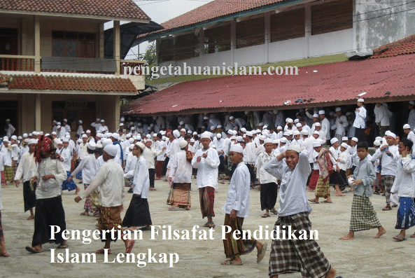 Pengertian Filsafat Pendidikan Islam Bahas Lengkap