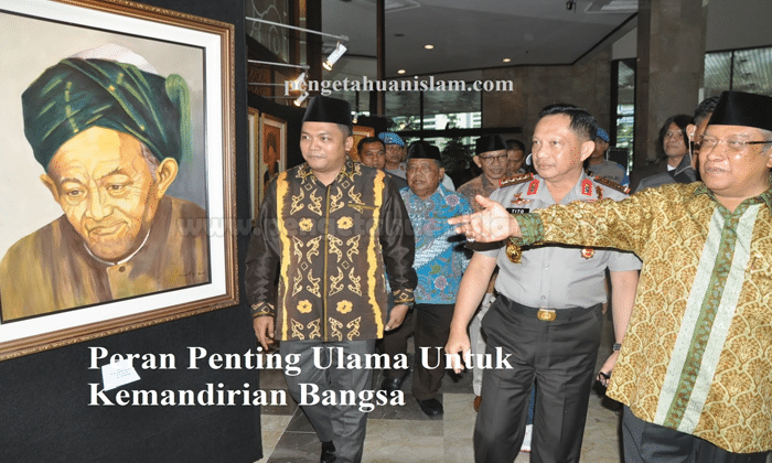 Peran Penting Ulama Untuk Kemandirian Bangsa